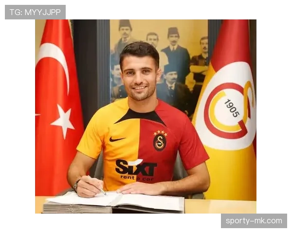 加拉塔萨雷新援加盟显著增强阵容深度，球队竞争力大幅提升引关注